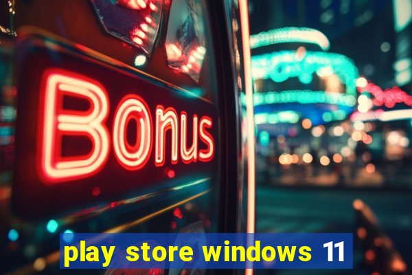 play store windows 11